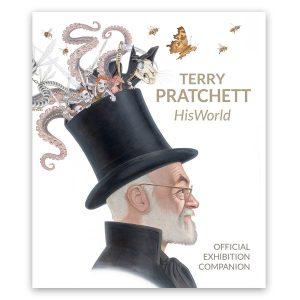 Terry Pratchett: HisWorld - The Official Exhibition Companion