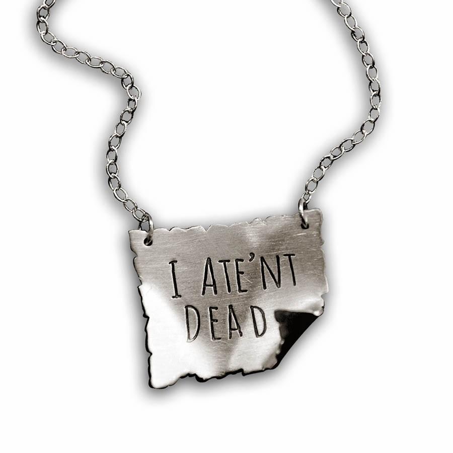 'I ATE'NT DEAD' Necklace